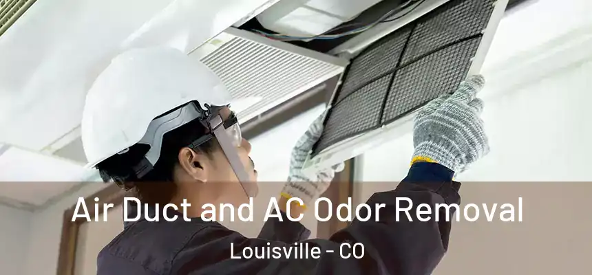  Air Duct and AC Odor Removal Louisville - CO