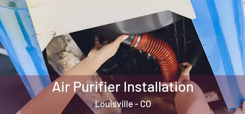  Air Purifier Installation Louisville - CO