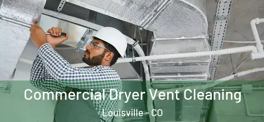  Commercial Dryer Vent Cleaning Louisville - CO