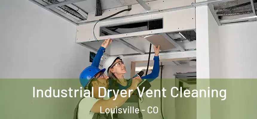  Industrial Dryer Vent Cleaning Louisville - CO