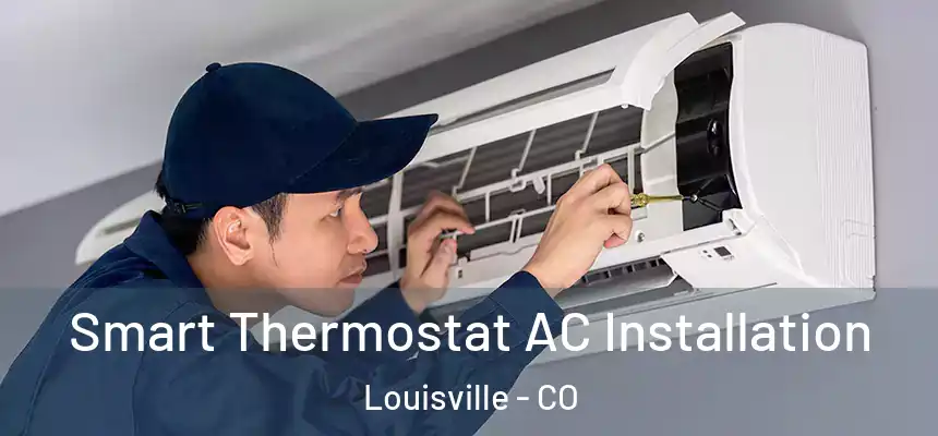  Smart Thermostat AC Installation Louisville - CO